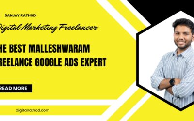 How To Find The Best Malleshwaram Freelance Google Ads Expert