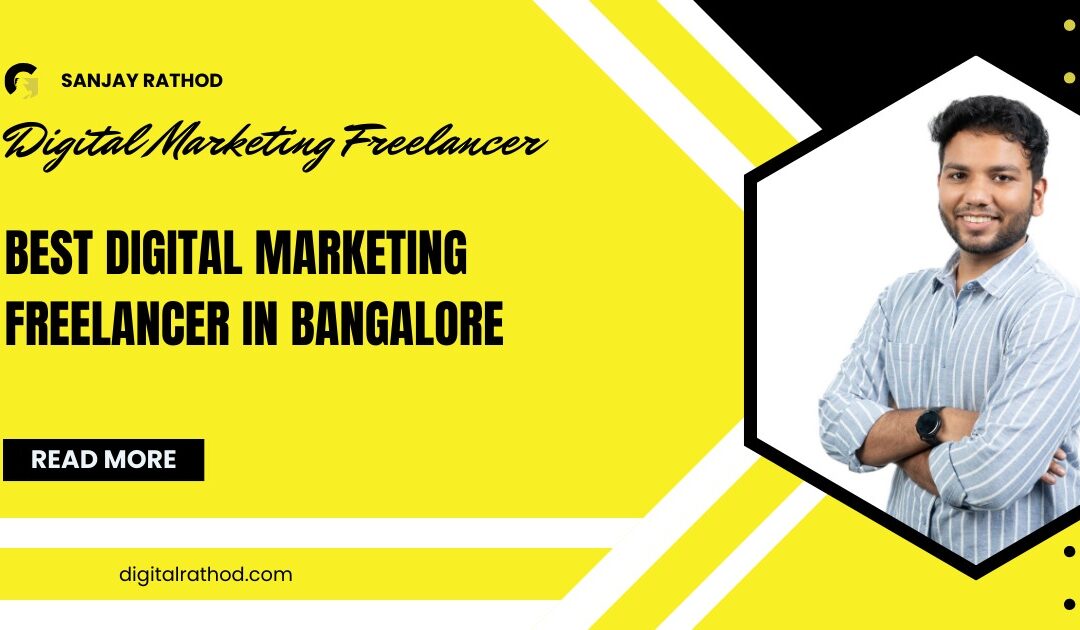 best digital marketing freelancer in Bangalore