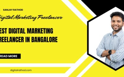 Who Is The Best Digital Marketing Freelancer In Bangalore