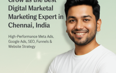 How I Help Chennai Businesses Grow as the Best Digital Marketing Expert in Chennai, India.